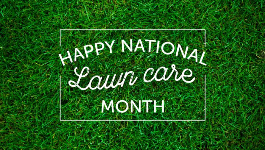 Happy National Lawn Care Month